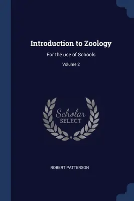 Introducere în zoologie: Pentru uzul școlilor; Volumul 2 - Introduction to Zoology: For the use of Schools; Volume 2