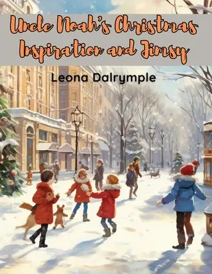 Inspirația de Crăciun a unchiului Noah și a lui Jimsy - Uncle Noah's Christmas Inspiration and Jimsy