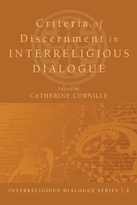 Criterii de discernământ în dialogul interreligios - Criteria of Discernment in Interreligious Dialogue
