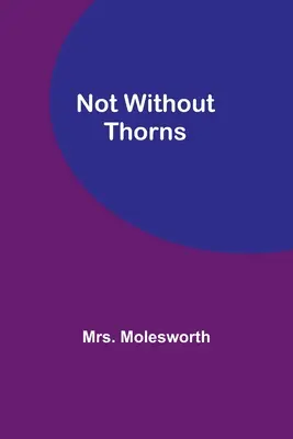 Nu fără spini - Not Without Thorns