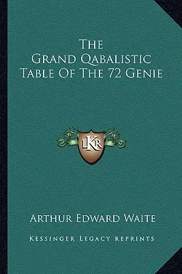 Marele tabel cabalistic al celor 72 de genii - The Grand Qabalistic Table Of The 72 Genie