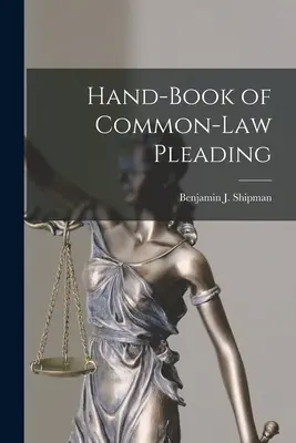Hand-Book of Common-Law Pleading (Manual de pledoarie de drept comun) - Hand-Book of Common-Law Pleading