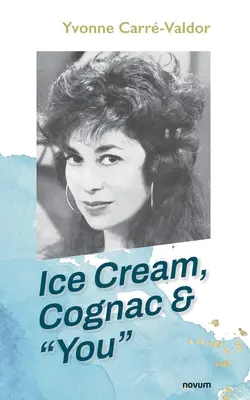 Înghețata, coniacul și tu - Ice Cream, Cognac & You