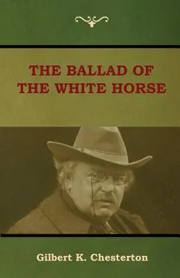 Balada calului alb (The Ballad of the White Horse) - The Ballad of the White Horse