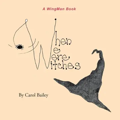 Când eram vrăjitoare - When We Were Witches
