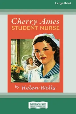 Cherry Ames, asistentă medicală studentă (16pt Large Print Edition) - Cherry Ames, Student Nurse (16pt Large Print Edition)