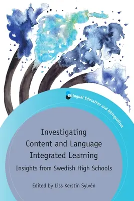 Investigarea învățării integrate a conținutului și a limbii: Perspective din liceele suedeze - Investigating Content and Language Integrated Learning: Insights from Swedish High Schools