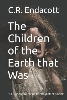 Copiii pământului care a fost - The Children of the Earth that Was