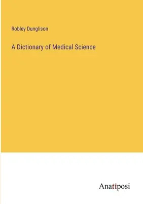 Un dicționar al științei medicale - A Dictionary of Medical Science