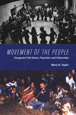 Mișcarea poporului: dans popular maghiar, populism și cetățenie - Movement of the People: Hungarian Folk Dance, Populism, and Citizenship