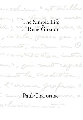 Viața simplă a lui Rene Guenon - Simple Life Of Rene Guenon