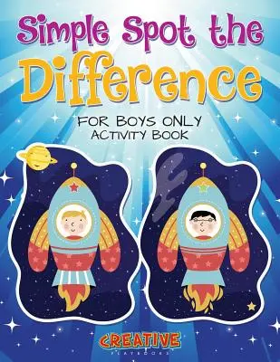 Carte de activități Simple Spot the Difference for Boys Only - Simple Spot the Difference for Boys Only Activity Book