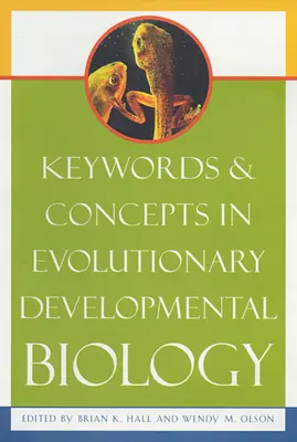 Cuvinte-cheie și concepte în biologia evolutivă a dezvoltării - Keywords & Concepts in Evolutionary Developmental Biology