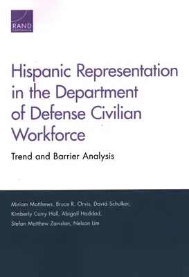 Reprezentarea hispanică în forța de muncă civilă a Departamentului Apărării: Analiza tendințelor și a barierelor - Hispanic Representation in the Department of Defense Civilian Workforce: Trend and Barrier Analysis