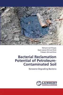 Potențialul bacterian de regenerare a solului contaminat cu petrol - Bacterial Reclamation Potential of Petroleum-Contaminated Soil