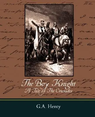 Cavalerul băiat: o poveste despre cruciade - The Boy Knight a Tale of the Crusades