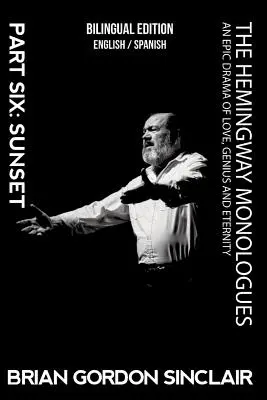 Monologurile lui Hemingway: O dramă epică de dragoste, geniu și eternitate - The Hemingway Monologues: An Epic Drama of Love, Genius and Eternity