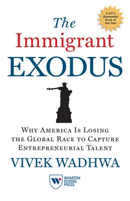 Exodul imigranților: De ce America pierde cursa globală pentru captarea talentelor antreprenoriale - The Immigrant Exodus: Why America Is Losing the Global Race to Capture Entrepreneurial Talent