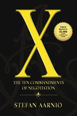 X: Cele zece porunci ale negocierii - X: The Ten Commandments of Negotiation