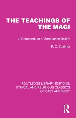 Învățăturile magilor: un compendiu al credințelor zoroastriene (The Teachings of the Magi: A Compendium of Zoroastrian Beliefs) - The Teachings of the Magi: A Compendium of Zoroastrian Beliefs