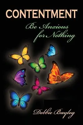Mulțumirea: Nu fi nerăbdător pentru nimic - Contentment: Be Anxious for Nothing