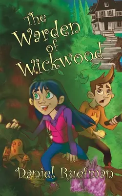 Gardianul din Wickwood - The Warden of Wickwood
