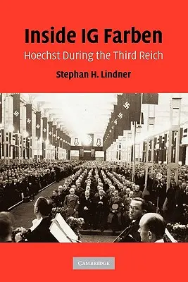 În interiorul IG Farben: Hoechst în timpul celui de-al Treilea Reich - Inside Ig Farben: Hoechst During the Third Reich