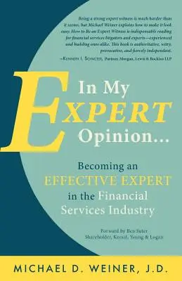 În opinia mea de expert: Devenirea unui expert eficient în industria serviciilor financiare - In My Expert Opinion: Becoming an Effective Expert in the Financial Services Industry