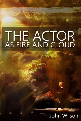 Actorul ca foc și nor - The Actor as Fire and Cloud