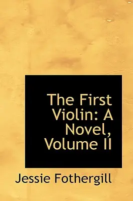 Prima vioară: un roman, volumul II - The First Violin: A Novel, Volume II
