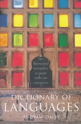 Dicționar de limbi: Referința definitivă la mai mult de 400 de limbi - Dictionary of Languages: The Definitive Reference to More Than 400 Languages