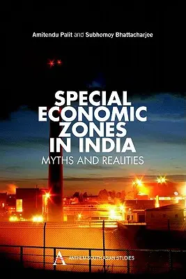 Zone economice speciale în India: Mituri și realități - Special Economic Zones in India: Myths and Realities