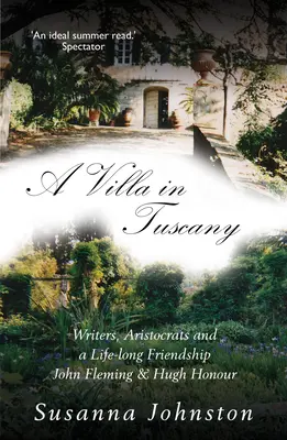 O vilă în Toscana: Scriitori, aristocrați și o viață cu Hugh Honour și John Fleming - A Villa in Tuscany: Writers, Aristocrats and a Life with Hugh Honour and John Fleming