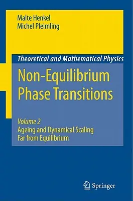 Tranziții de fază în afara echilibrului: Volumul 2: Îmbătrânirea și scalarea dinamică departe de echilibru - Non-Equilibrium Phase Transitions: Volume 2: Ageing and Dynamical Scaling Far from Equilibrium