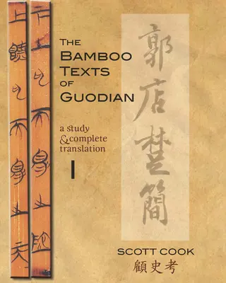Textele Bamboo din Guodian: Un studiu și o traducere completă - The Bamboo Texts of Guodian: A Study and Complete Translation