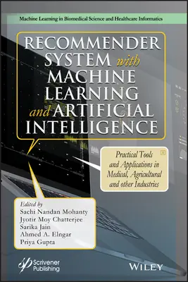 Recommender System with Machine Learning and Artificial Intelligence: Instrumente și aplicații practice în medicină, agricultură și alte industrii - Recommender System with Machine Learning and Artificial Intelligence: Practical Tools and Applications in Medical, Agricultural and Other Industries