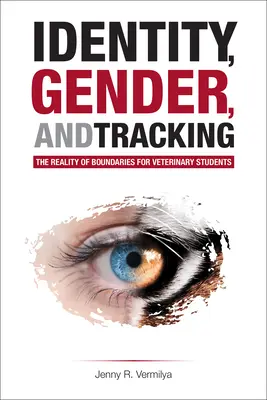 Identitate, gen și urmărire: Realitatea limitelor pentru studenții veterinari - Identity, Gender, and Tracking: The Reality of Boundaries for Veterinary Students