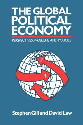 Economie politică globală: Perspective, probleme și politici - Global Political Economy: Perspectives, Problems, and Policies