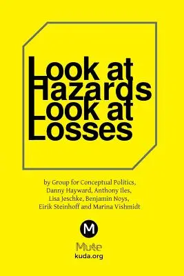 Uitați-vă la pericole, uitați-vă la pierderi - Look at Hazards, Look at Losses