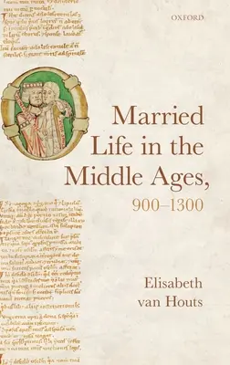 Viața conjugală în Evul Mediu, 900-1300 - Married Life in the Middle Ages, 900-1300