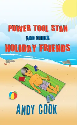 Scula electrică Stan și alți prieteni de vacanță - Power Tool Stan and Other Holiday Friends
