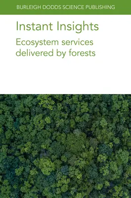 Instant Insights: Servicii ecosistemice furnizate de păduri - Instant Insights: Ecosystem Services Delivered by Forests