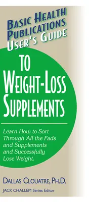 Ghidul utilizatorului privind suplimentele pentru scăderea în greutate - User's Guide to Weight-Loss Supplements
