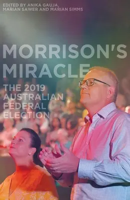 Miracolul lui Morrison: alegerile federale australiene din 2019 - Morrison's Miracle: The 2019 Australian Federal Election