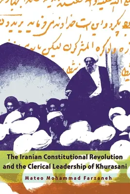 Revoluția constituțională iraniană și conducerea clericală a lui Khurasani - The Iranian Constitutional Revolution and the Clerical Leadership of Khurasani