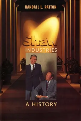 Shaw Industries: O istorie - Shaw Industries: A History