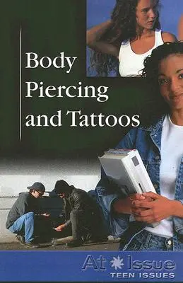 Piercing corporal și tatuaje - Body Piercing and Tattoos