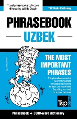 Phrasebook - Uzbek - Cele mai importante fraze: Carte de fraze și dicționar de 3000 de cuvinte - Phrasebook - Uzbek - The most important phrases: Phrasebook and 3000-word dictionary