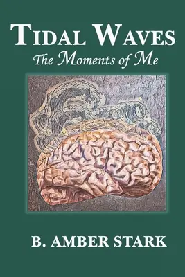 Tidal Waves: Momentele din mine - Tidal Waves: The Moments of Me