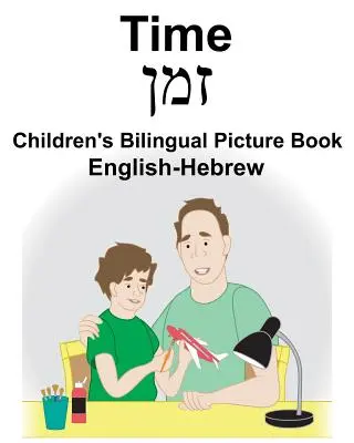 Engleză-ebraică Time Carte ilustrată bilingvă pentru copii - English-Hebrew Time Children's Bilingual Picture Book